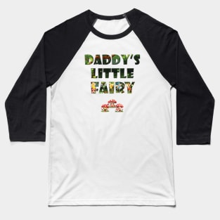 Daddy's Little Fairy - cute fairy letters magical word art design Baseball T-Shirt